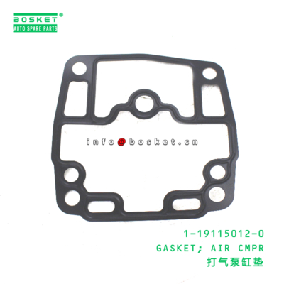 1-19115012-0 Air Compressor Gasket suitable for ISUZU LV781 CYH 10PE1 1191150120