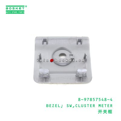 8-97857548-4 BEZEL; SW,CLUSTER METER suitable for ISUZU 8978575484