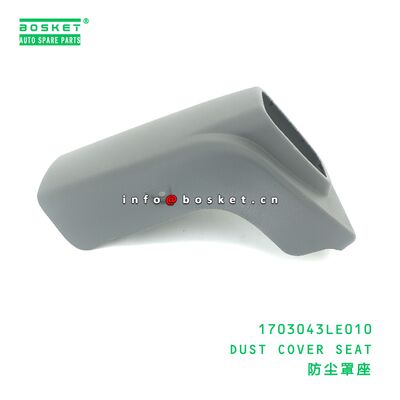 1703043LE010 DUST COVER SEAT suitable for JAC  1703043LE010