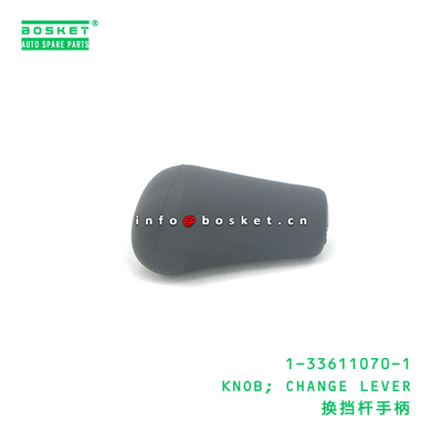 1-33611070-1 Knob Change Lever for ISUZU 700P 4HK1 1336110701