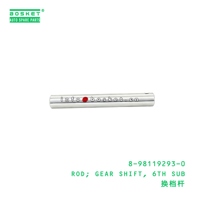 8-98119293-0 ROD; GEAR SHIFT, 6TH SUB suitable for ISUZU   8981192930