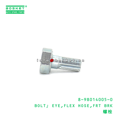 8-98014005-0 BOLT; EYE,FLEX HOSE,FRT BRK suitable for ISUZU 8980140050