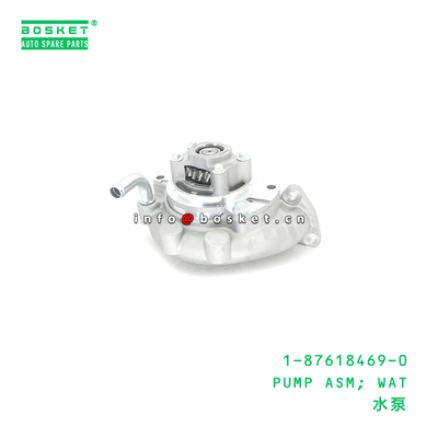 1-87618469-0 PUMP ASM; WAT suitable for ISUZU CYZ 6WG1 1876184690