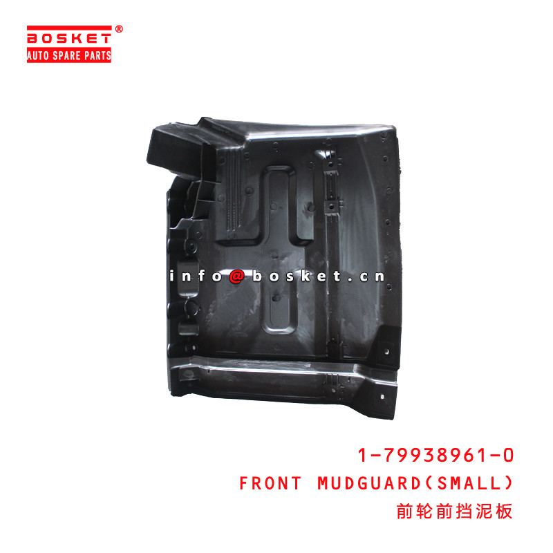 1-79938961-0 Isuzu Body Parts Front Mudguard Small For FRR FSR FTR  1799389610