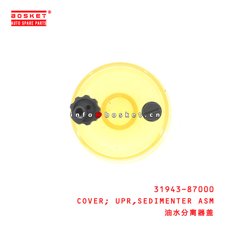 31943-87000 Sedimenter Assembly Upper Cover For ISUZU JAC