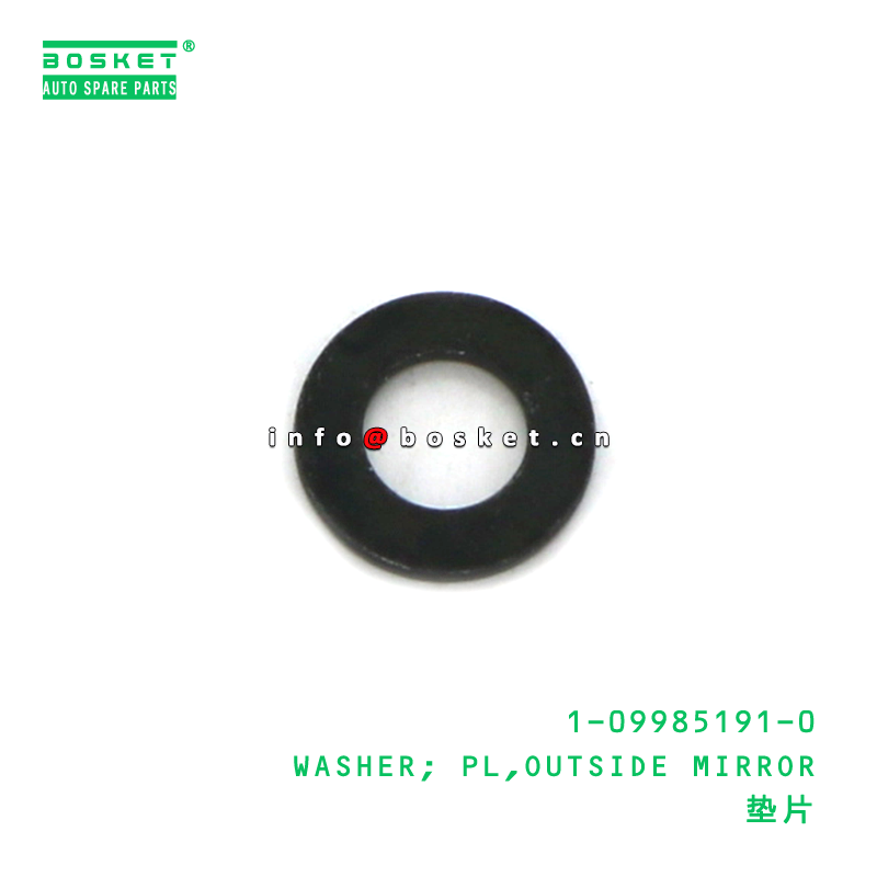 1-09985191-0 WASHER; PL,OUTSIDE MIRROR suitable for ISUZU 1099851910